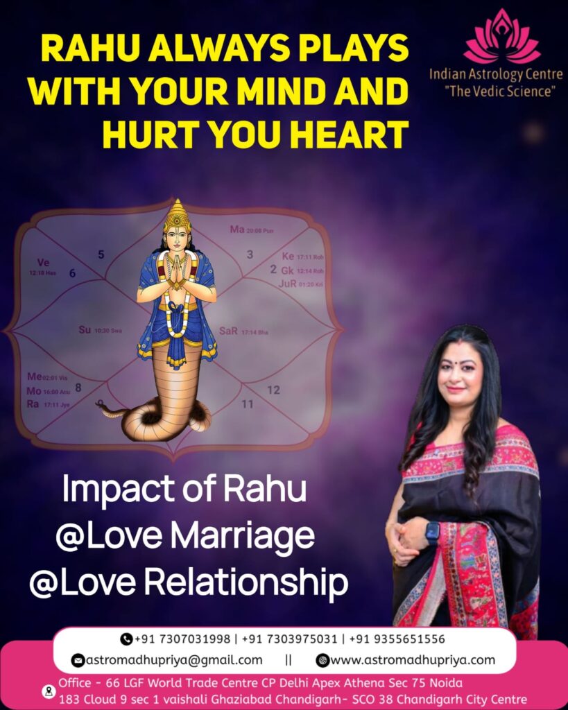 Impact of Rahu on Love Marriage and Relationships | Consult Astromadhupriya for guidance An astrology-themed poster showing the impact of Rahu on love marriage and relationships. The text reads, “RAHU ALWAYS PLAYS WITH YOUR MIND AND HURT YOU HEART.” It includes contact details for Astromadhupriya and the Indian Astrology Centre. The poster has an image of a deity with a serpent-like lower body, a horoscope chart in the background, and a woman in traditional attire on the right side.