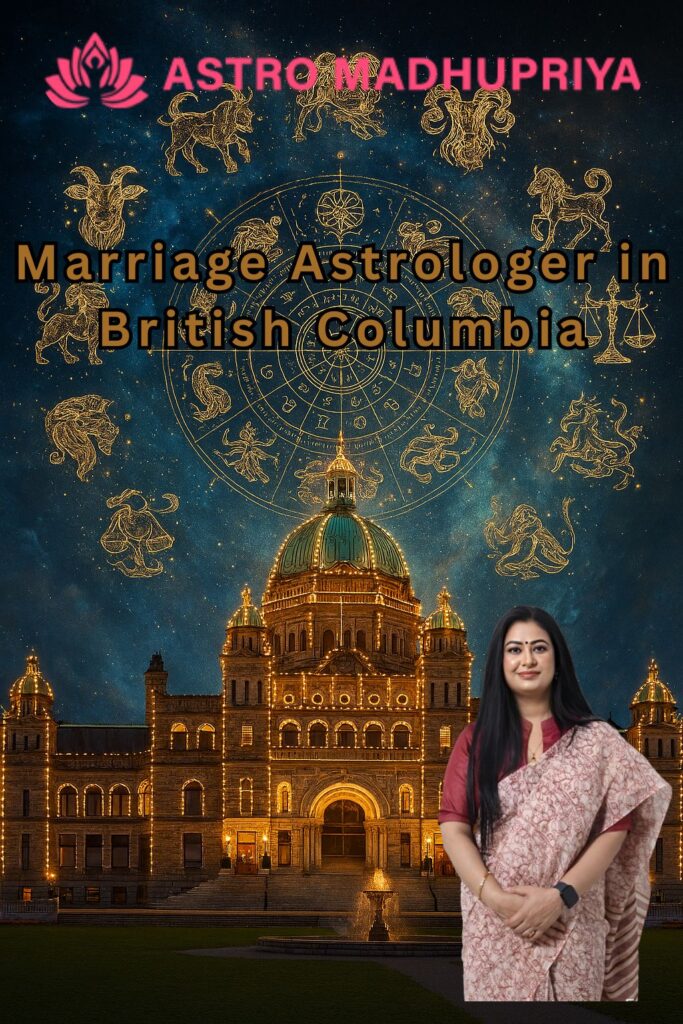 Astro Madhupriya, the Best Marriage Astrologer in British Columbia, providing relationship and marriage solutions. The image features a gold zodiac wheel and a landmark building (likely the BC Parliament) in the background.