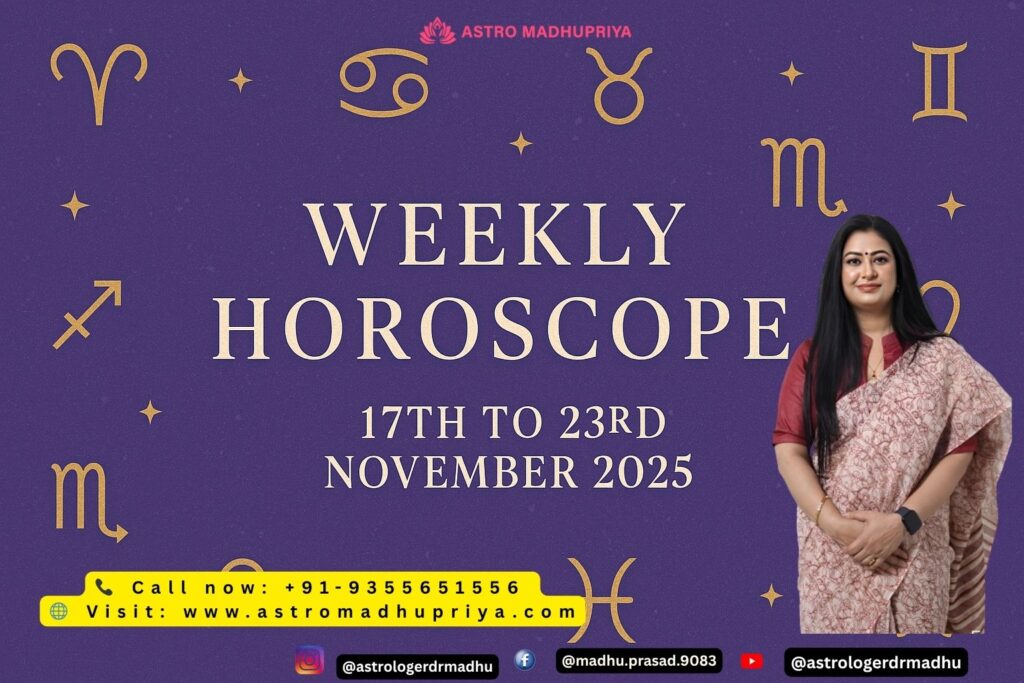 Astro Madhupriya's Weekly Horoscope predictions for the dates November 17th to 23rd, 2025, featuring the astrologer, zodiac signs, and contact information.